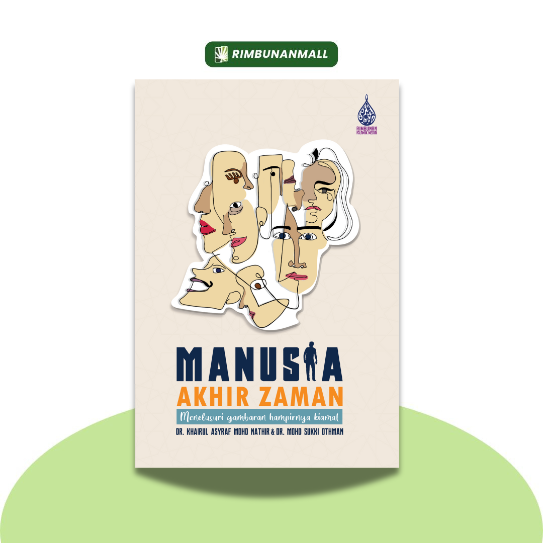 Manusia Akhir Zaman By Dr. Khairul Asyraf Mohd Nathir dan Prof. Madya Dr. Mohd Sukki Othman (RIM)