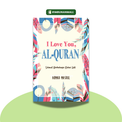 I Love You Al-Quran By Ahmad Masrul (RIM)