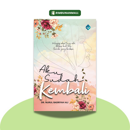 Aku Sudah Kembali By Dr Nurul Badriyah (RPH)