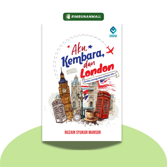 Aku, Kembara Dan London By Ruzain Syukur Mansor (RPH)