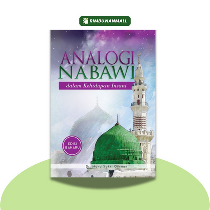 Analogi Nabawi Dalam Kehidupan Insani By Dr. Mohd Sukki Othman (RIM)